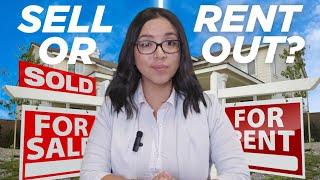 Should I Rent Out My Home Or Sell My Home?