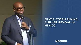 Silver Storm Mining Ltd. Presentation | Nordic Funds and Mines 2024