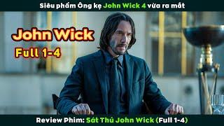 [Review Phim] SÁT THỦ JOHN WICK Full 1-4 | Keanu Reeves, Chung Tử Đơn