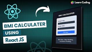 Build BMI Calculator Using React Js | Web Development | Learn Coding