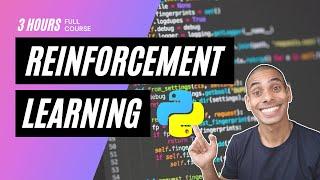 Reinforcement Learning in 3 Hours | Full Course using Python