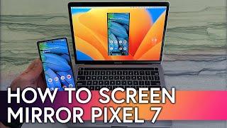 How to Screen Mirror and Cast Google Pixel 7