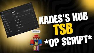 KADE HUB | TSB *OP* SCRIPT | BloxScriptz