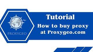 Tutorial how to buy proxy at Proxygeo com - Private proxies - Residential proxies - Rotating proxies