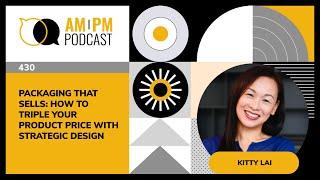 #430 – Packaging That Sells: How to Triple Your Product Price with Strategic Design