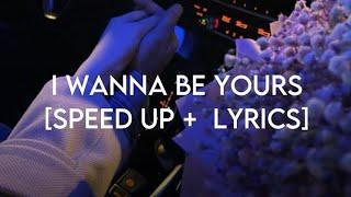 Arctic Monkeys - I Wanna Be Yours [Speed up + lyrics]