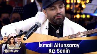 İsmail Altunsaray - Kız Senin