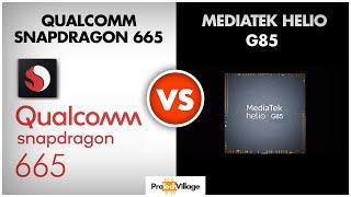 Snapdragon 665 vs Mediatek Helio G85  | Which one is better? | Helio G85 vs Snapdragon 665