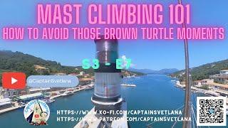 Mast Climbing 101 - Avoiding those brown turtle moments - S3 - E7