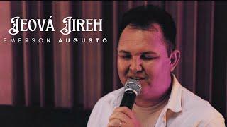 Jeová Jireh  | Emerson Augusto (Vídeo Cover)