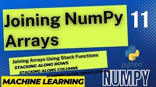 JOINING ARRAYS (CONCATENATE( ),STACK( ),VSTACK( ),HSTACK( ),DSTACK( )) IN NUMPY - PYTHON PROGRAMMING