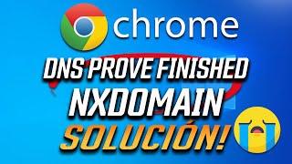 Error Google Chrome "DNS PROBE FINISHED NXDOMAIN" [Solucion 2024]