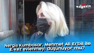 Nergis Kumbasar, Mehmet Ali Erbil ile 2. kez evlenmeyi düşünüyor mu?