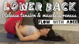 Release Lower Back Tension & Muscle Soreness [Flow With Adee]