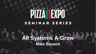 All Systems A Grow with Mike Bausch