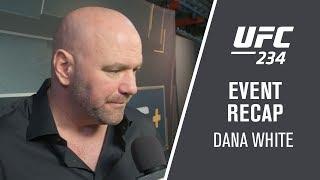 UFC 234: Dana White Recap