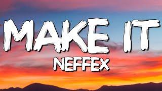 NEFFEX - Make It (Lyrics)