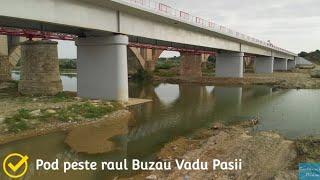 Pod peste raul Buzau Vadu Pasii | stadiu lucrari 13.08.2021