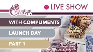 Carnation Crafts TV - With Compliments Launch Part 1