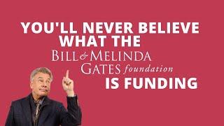 You'll never believe what the Bill & Melinda Gates Foundation is funding. #BillGates #Woke #NGO