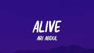 Ari Abdul - Alive (Lyrics)