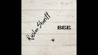 Ruslan Shariff - Bee (Audio and Artwork)