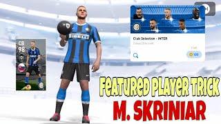 TRICK TO GET M. SKRINIAR IN CLUB SELECTION - INTER IN PES2020 MOBILE || 98 RATED CB IN PES2020