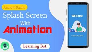 How to Create Animated Splash Screen in android studio|Learning bot|