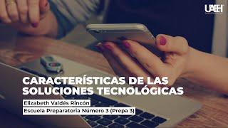 Características de las Soluciones Tecnológicas