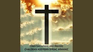 Shmd Baba O Brona / Chaldean Catholic Hymn Prayer Aramaic