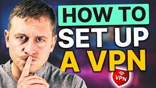 How to Set Up a VPN in Minutes (Step-by-Step Tutorial)