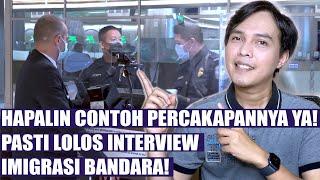 TIPS DAN CARA MENJAWAB PERTANYAAN IMIGRASI DI BANDARA SAAT NAIK PESAWAT KE LUAR NEGERI | PASTI LOLOS