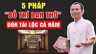 5 pháp bố trí ban thờ gia tiên hợp Phong Thủy - Ngô Chung Phong Thủy