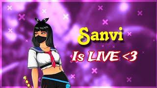 SANVI IS LIVE  Lets play free fire together again? ️