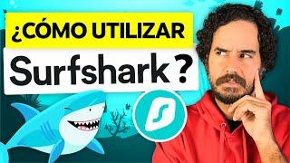 Tutorial de Surfshark VPN para principiantes | ¿ Cómo utilizar Surfshark VPN ?