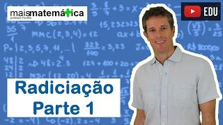 Matemática Básica - Aula 19 - Radiciação (parte 1)