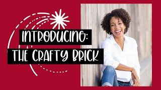 Introducing The Crafty Brick #crafter #diy #smallbusiness