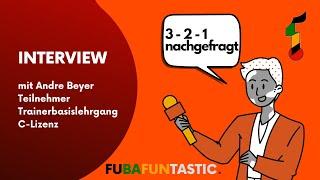 3 - 2 - 1 nachgefragt Interview mit Andre Beyer Teilnehmer Trainer C Lizenz Basiswissen