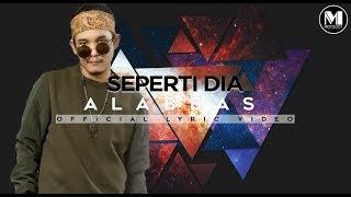 Alabbas - Seperti Dia (Official Lyric Video)