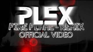 BarkerFilms: Plex - Fire Flame - Remix | Official Video