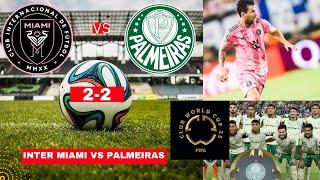 Inter Miami vs Palmeiras 2-2 Live Stream FIFA Club World Cup Football Match Score Highlights Vivo