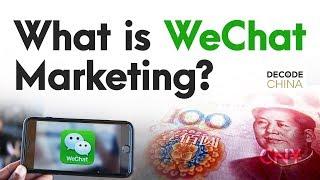 What Is WeChat Marketing - Decode China