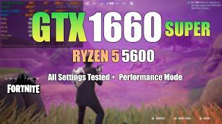 GTX 1660 Super : Fortnite - All Settings Tested 2025