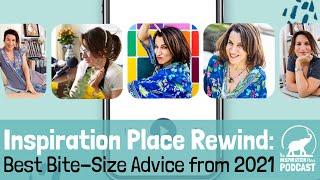 172: Inspiration Place Rewind: Best Bite-Size Advice from 2021 with Miriam Schulman