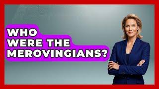 Who Were The Merovingians? - Western Europe Explorer