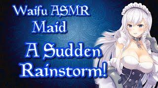  Waifu ASMR | A Sudden Rainstorm! | MAID |【ROLEPLAY / ASMR】