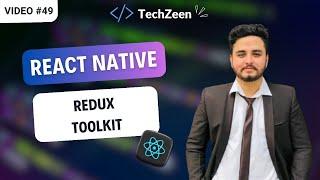 React Native Tutorial #49 : Redux Toolkit in React Native | ( Hindi / Urdu ) | 2024