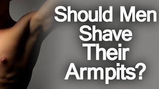 Should Men Shave Their Armpits | Can Shaving Armpits Reduce Odor?  Shaved Armpit Not Smell?