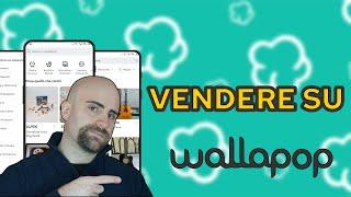 Come VENDERE su WALLAPOP in ITALIA, meglio di VINTED? VENDERE oggetti di SECONDA MANO