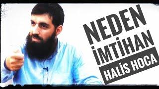 Neden İmtihan? | Halis Hoca (Ebu Hanzala)